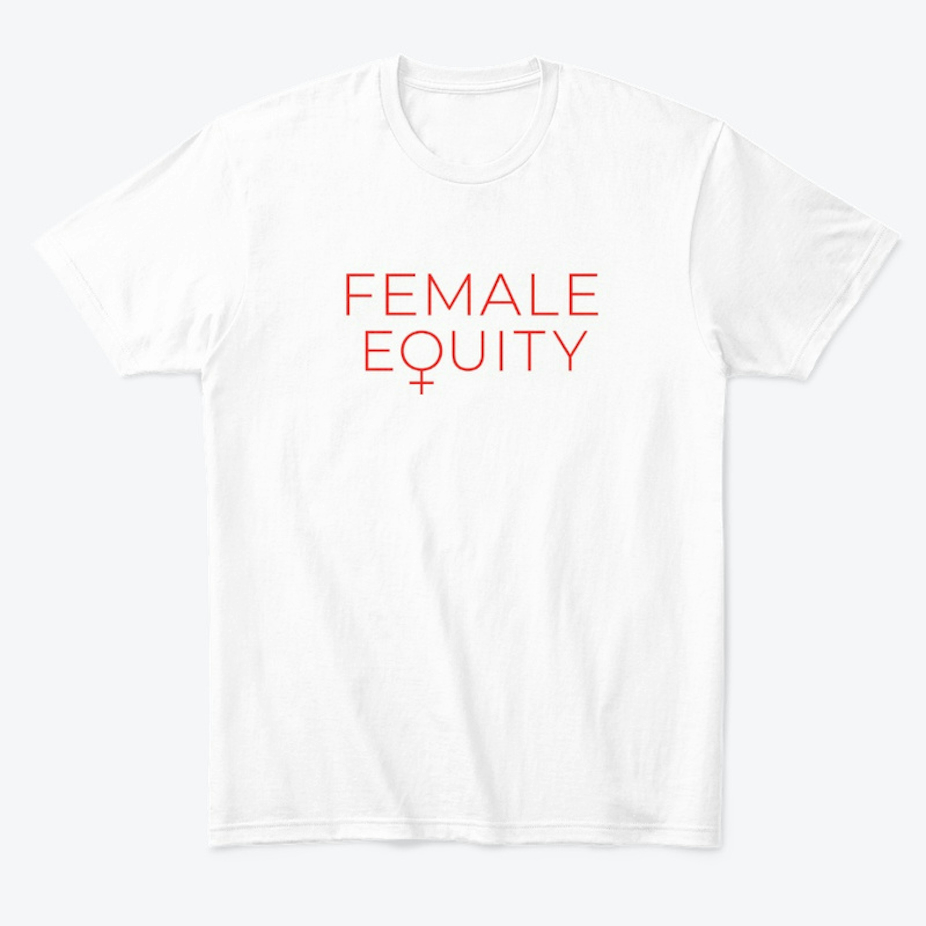 Female Equity T-shirt 